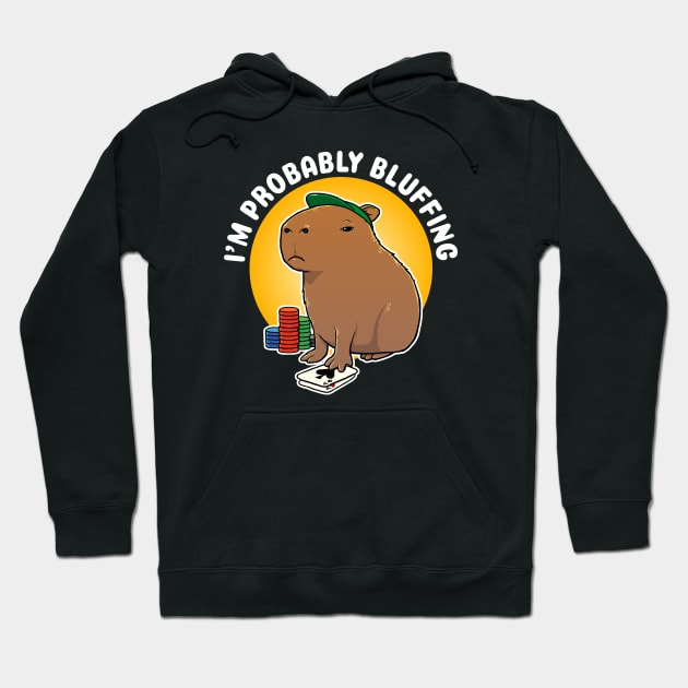 I'm probably bluffing Poker Capybara Cartoon Hoodie by capydays